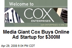Media Giant Cox Buys Online Ad Startup for $300M