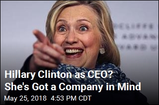 Hillary Clinton as CEO? She&#39;s Got a Company in Mind