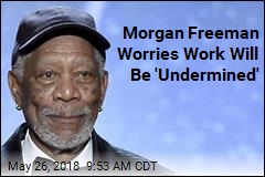 Morgan Freeman Worries Work Will Be &#39;Undermined&#39;