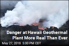 Lava Reaches Grounds of Hawaii Geothermal Plant