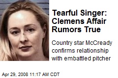 Tearful Singer: Clemens Affair Rumors True