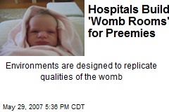 Hospitals Build 'Womb Rooms' for Preemies