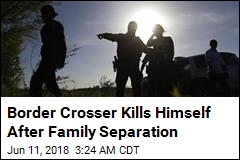Man Separated From Family at Border Kills Himself