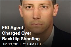 FBI Agent Charged Over Backflip Shooting