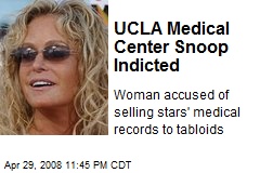 UCLA Medical Center Snoop Indicted
