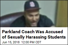Parkland Coach Was Accused of Sexually Harassing Students