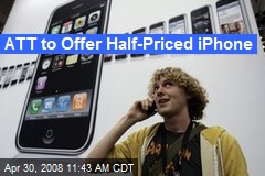 ATT to Offer Half-Priced iPhone