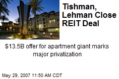 Tishman, Lehman Close REIT Deal