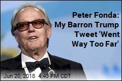 Peter Fonda Sorry About &#39;Vulgar&#39; Barron Trump Tweet
