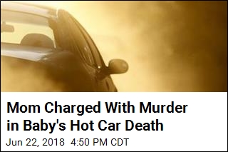 Mom Charged With Murder in Baby&#39;s Hot Car Death