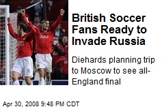 British Soccer Fans Ready to Invade Russia