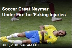Soccer Great Neymar Under Fire for &#39;Faking Injuries&#39;