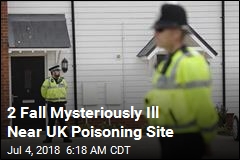 2 Fall Mysteriously Ill Near UK Poisoning Site