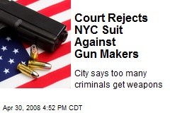 Court Rejects NYC Suit Against Gun Makers