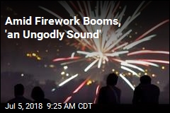 Amid Firework Booms, &#39;an Ungodly Sound&#39;