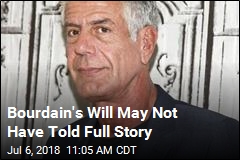 Bourdain&#39;s Will May Not Have Told Full Story
