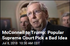 McConnell to Trump: Popular Supreme Court Pick a Bad Idea