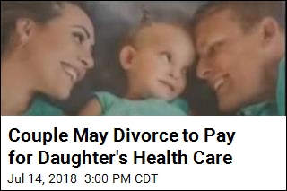 Couple May Divorce to Pay for Daughter&#39;s Health Care