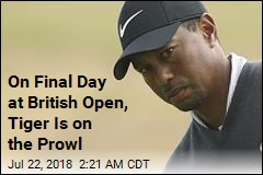 On Final Day at British Open, Tiger Is on the Prowl