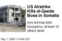 US Airstrike Kills al-Qaeda Boss in Somalia