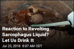 People Want to Drink the Red Sewage Found in Sarcophagus