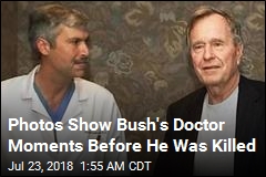 Photos Show Bush&#39;s Doctor Moments Before He Was Killed