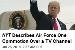 NYT Describes Air Force One Commotion Over a TV Channel