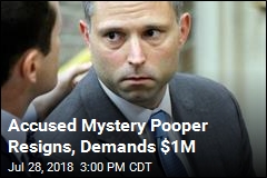 Accused Mystery Pooper Resigns, Demands $1M