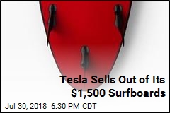 Tesla Sells Out of Its $1,500 Surfboards