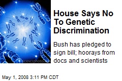 House Says No To Genetic Discrimination