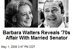 Barbara Walters Reveals '70s Affair With Married Senator
