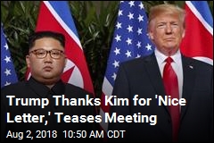 Trump Thanks Kim for &#39;Kind Action,&#39; Hints at Meeting