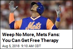 Weep No More, Mets Fans: You Can Get Free Therapy