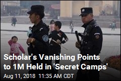 Scholar&#39;s Vanishing Points to 1M Held in &#39;Secret Camps&#39;