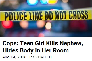 Cops: Teen Girl Kills Nephew, Hides Body in Her Room
