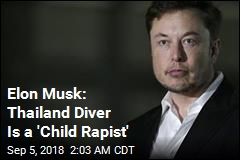 Elon Musk: Thailand Diver Is a &#39;Child Rapist&#39;