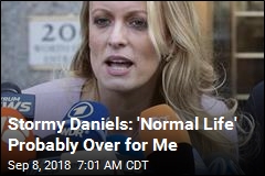 Stormy Daniels: &#39;Normal Life&#39; Probably Over for Me