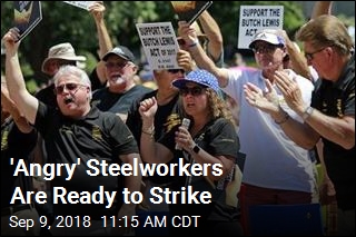 &#39;Angry&#39; Steelworkers Are Ready to Strike