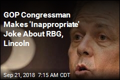 GOP Congressman Makes &#39;Inappropriate&#39; Joke About RBG, Lincoln