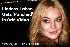 Lindsay Lohan Gets &#39;Punched&#39; in Odd Video