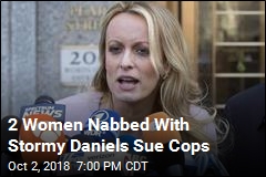 2 Women Nabbed With Stormy Daniels Sue Cops