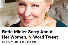Bette Midler Sorry About Her Women, N-Word Tweet
