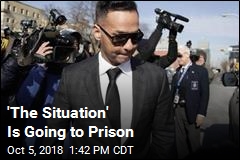 &#39;The Situation&#39; Is Going to Prison