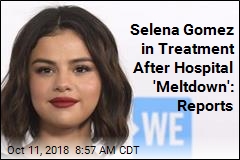 Selena Gomez in Treatment After Hospital &#39;Meltdown&#39;: Reports