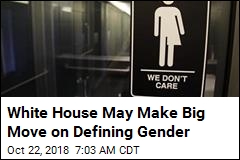 White House May End Recognition of &#39;Transgender&#39;