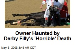 Owner Haunted by Derby Filly's 'Horrible' Death