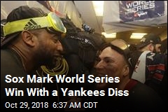 Sox Mark World Series Win With a Yankees Diss