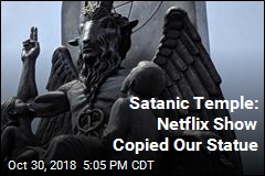 Satanic Temple: Netflix Show Copied Our Statue