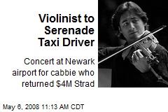 Violinist to Serenade Taxi Driver