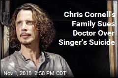 Chris Cornell&#39;s Family Sues Doctor Over Singer&#39;s Suicide